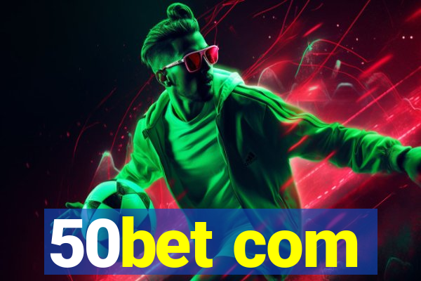 50bet com